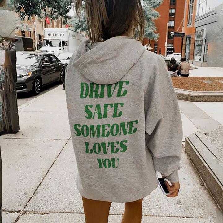 Drive Safe Someone Loves You Hoodie 18$ TODAY ONLY